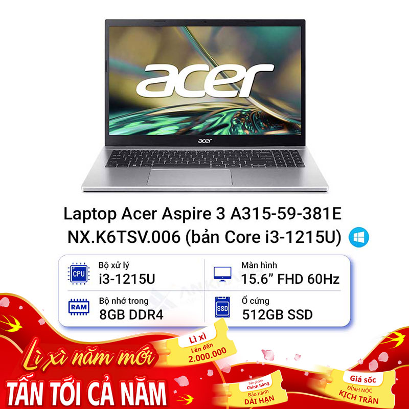 Laptop Acer Aspire 3 A315-59-381E NX.K6TSV.006 (Core i3-1215U/8GB/512GB/UHD Graphics/15.6 inch FHD/Win11)