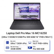 Laptop Dell Pro Max 16 MC16250 (Ultra 7 265H/32GB/512GB/RTX Pro 500 6GB/16.0 inch FHD+/6cell/Win11)
