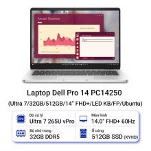 Laptop Dell Pro 14 PC14250 (Ultra 7 265U vPro/32GB/512GB/14.0 inch FHD+/LED KB/FP/Ubuntu)