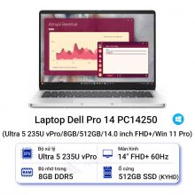 Laptop Dell Pro 14 PC14250 (Ultra 5 235U vPro/8GB/512GB/14.0 inch FHD+/Win 11 Pro)